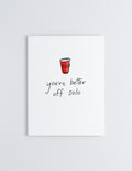 You're Better Off Solo